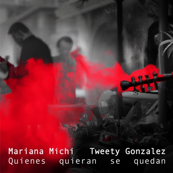 Tweety Gonzalez Feat Mariana Michi - Quienes quieren se quedan (2023)
