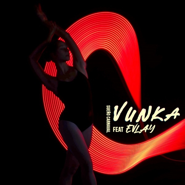 Vunka Feat Evlay - Sueño Carnaval (2023)