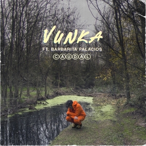 Vunka Feat Barbarita Palacios - Caudal (2021)